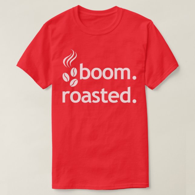 Camiseta Boom Beans asados Gracioso Café Barista Espresso 1 (Diseño del anverso)