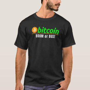 Camiseta Boom De Bitcoin O Bust Bitcoin Blockchain Cryp