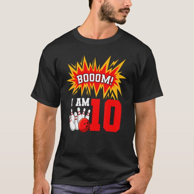 Camiseta Booom I Am 10 Bowling Birthday Party Bowler Bday 1 (Anverso)