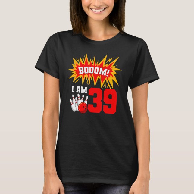 Camiseta Booom Soy 39 Bowling Birthday Party Bowler Bday (Anverso)