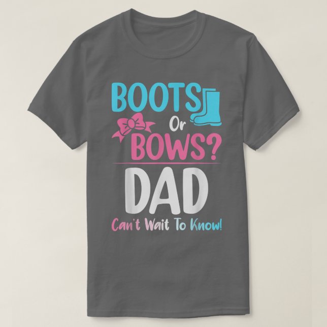 Camiseta Boots or Bows Dad Gender Reveal Pregnancy Announce (Diseño del anverso)