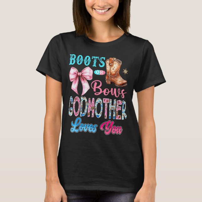 Camiseta Boots Or Bows Godmother Loves You Gender Reveal We (Anverso)
