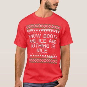 Camiseta Boots y hielo de nieve y nada es bueno Navidades R