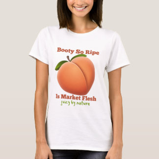 Camiseta Booty So Ripe Es La Carne De Mercado