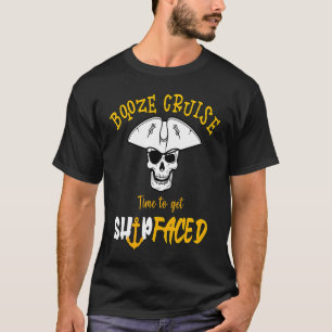 Camiseta Booze Cruise Time to Get Ship Facing Pirate