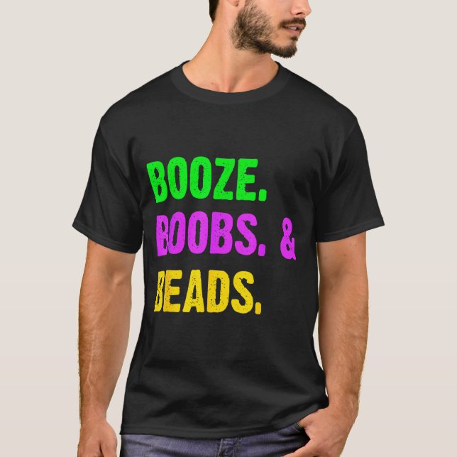 Camiseta Booze S Beads Funny Mardi Gras New Orleans Festiva (Anverso)