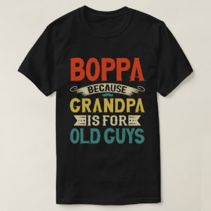 Camiseta Boppa porque el abuelo es para los viejos, Día del