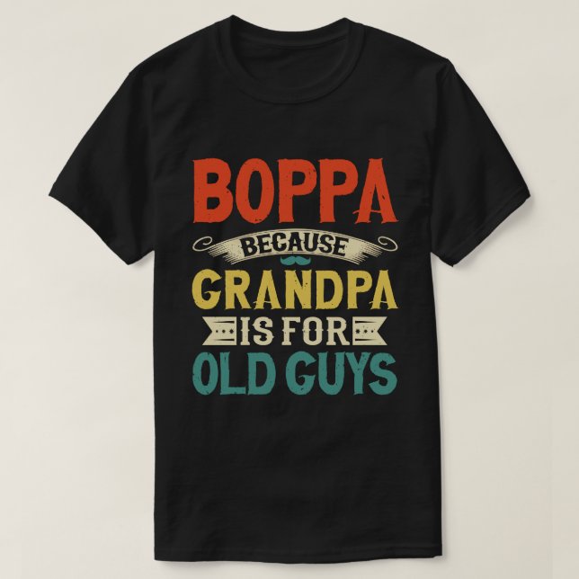 Camiseta Boppa porque el abuelo es para los viejos, Día del (Diseño del anverso)