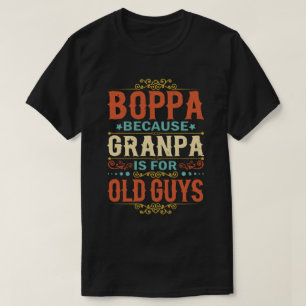 Camiseta Boppa porque el abuelo es para los viejos, Día del