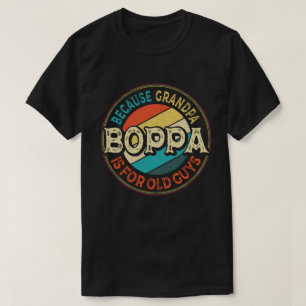 Camiseta Boppa porque el abuelo es para los viejos, Día del