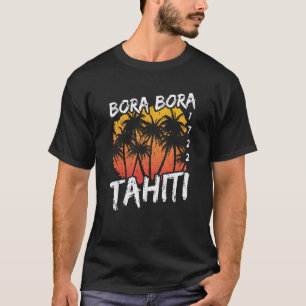 Camiseta Bora Bora Tahiti Vacaciones de recuerdo de turista
