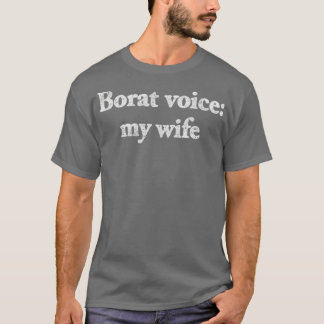 Camiseta Borat Voice My Wife