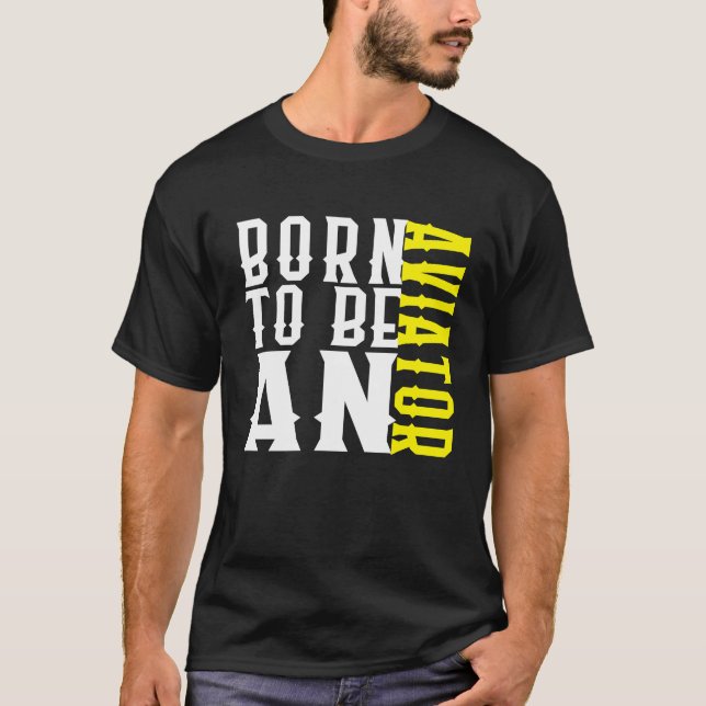 Camiseta Born aviator Profession career worker working quot (Anverso)