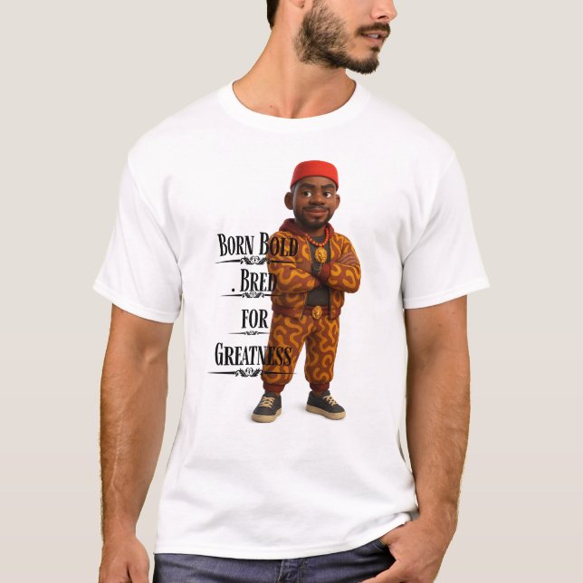 Camiseta Born Bold Bred for Greatness,Afro modern,3d (Anverso)