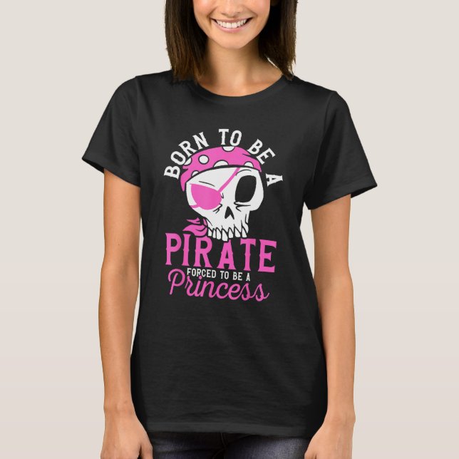 Camiseta Born To Be A Pirate  Pirate Captain Girl Jolly Rog (Anverso)