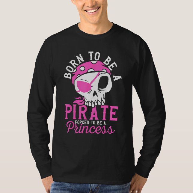 Camiseta Born To Be A Pirate  Pirate Captain Girl Jolly Rog (Anverso)
