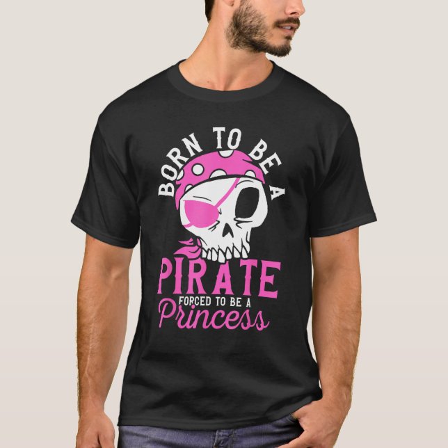 Camiseta Born To Be A Pirate  Pirate Captain Girl Jolly Rog (Anverso)