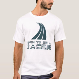 Camiseta Born To Be A Racer
