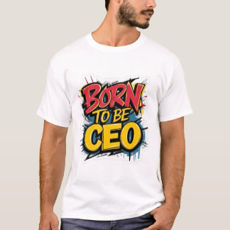 Camiseta Born to be ceo