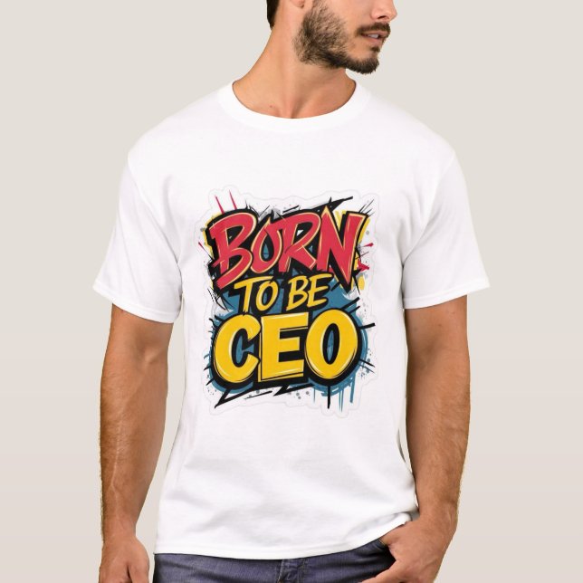 Camiseta Born to be ceo (Anverso)