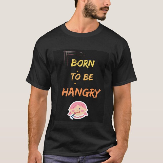 Camiseta Born to be hangry (Anverso)