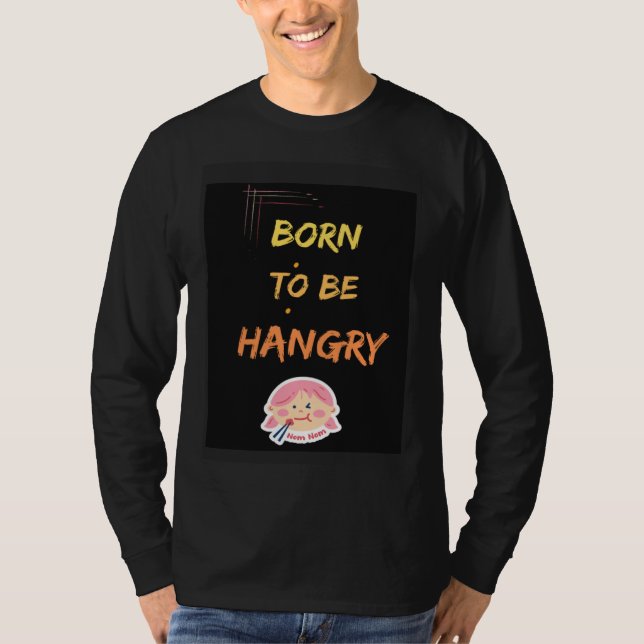 Camiseta Born to be hangry (Anverso)