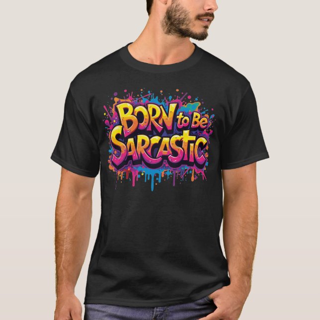 Camiseta Born to be Sarcastic 1 (Anverso)