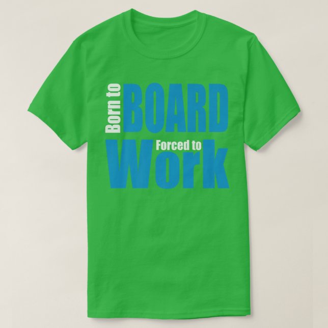 Camiseta Born to Board Snowboarding  (Diseño del anverso)