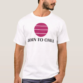 Camiseta Born To Chill