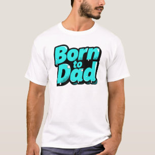 Camiseta Born to Dad – Estilo Cómic Pop Art