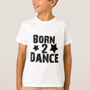 Camiseta Born to Dance