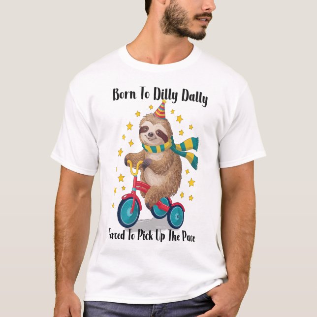 Camiseta Born to Dilly Dally Sloth (Anverso)