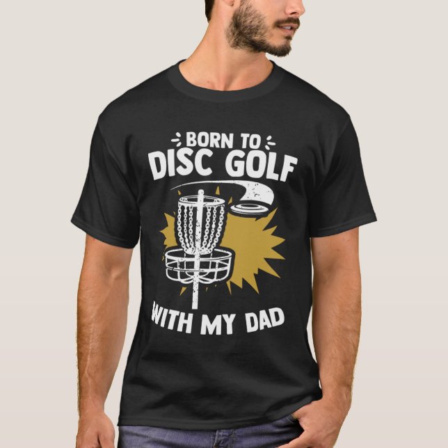 Camiseta Born To Disc Golf With My Dad Baby Shower Disc Gol (Anverso)