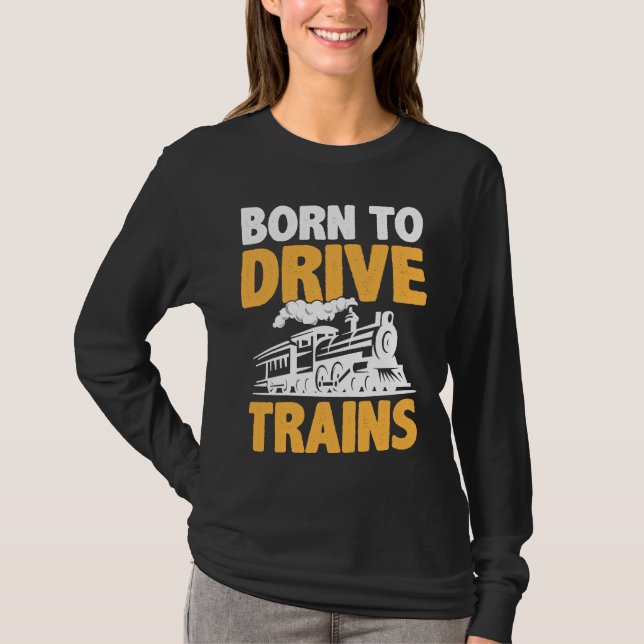 Camiseta Born To Drive Trains (Anverso)