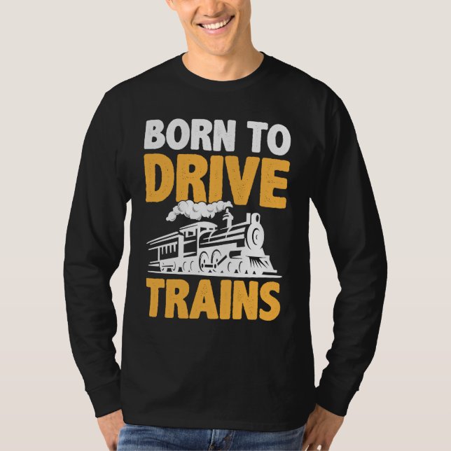 Camiseta Born To Drive Trains (Anverso)