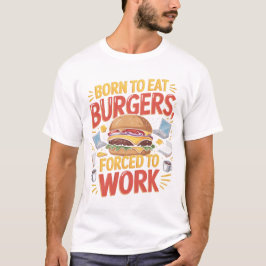 Camiseta Born to Eat Funny Burger Lover T-Shirt Design