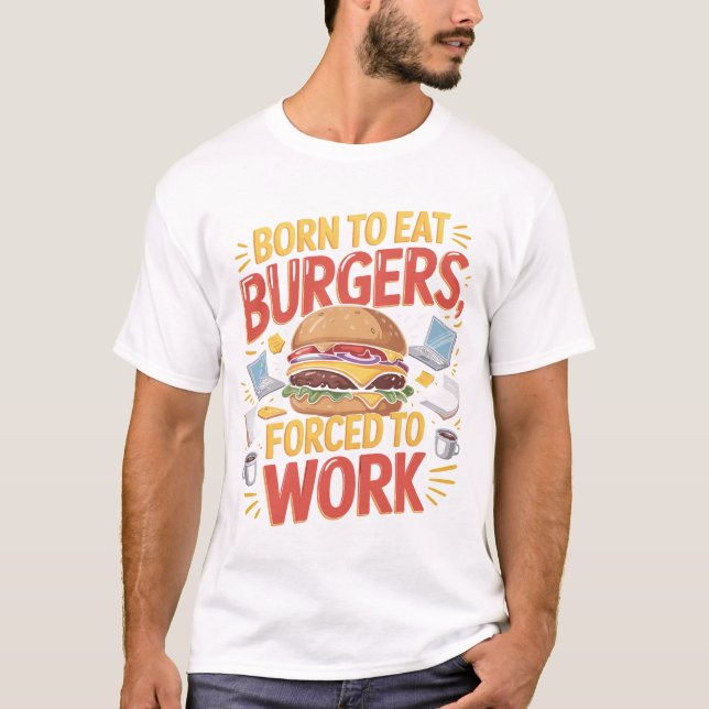 Camiseta Born to Eat Funny Burger Lover T-Shirt Design (Anverso)
