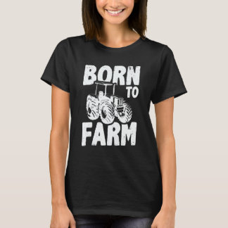 Camiseta Born To Farm Agriculture Agriculteur Farmer Farm T