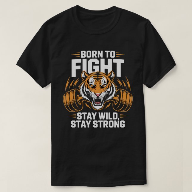 Camiseta Born to Fight Tiger Fitness Motivation Tee (Diseño del anverso)