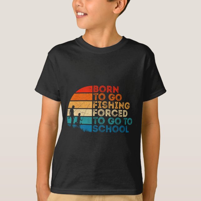Camiseta Born To Go Fishing Forced School Dad And Son Fishi (Anverso)
