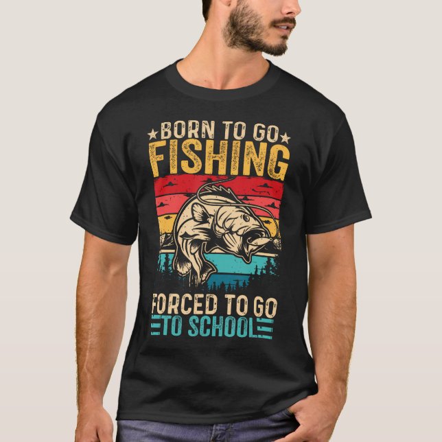 Camiseta Born To Go Fishing Forced School Funny Boys (Anverso)