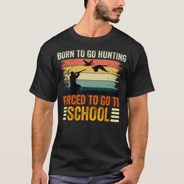 Camiseta Born To Go Hunting Forced School (Anverso)