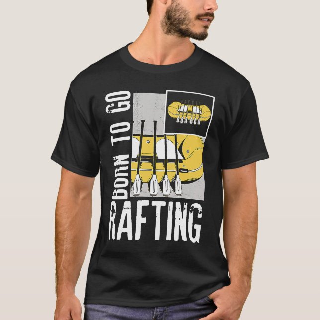 Camiseta Born To Go Rafting Extreme Sports Whitewater Rafti (Anverso)