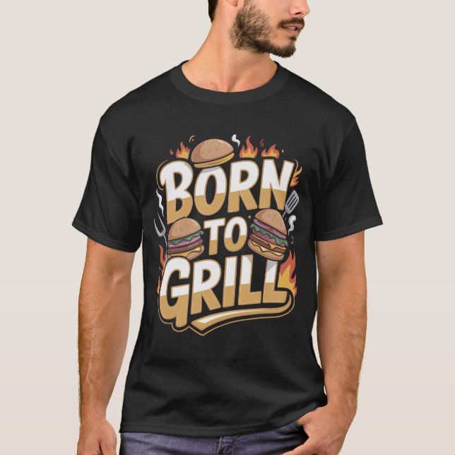 Camiseta Born to Grill Burger Lover BBQ T-Shirt Design (Anverso)