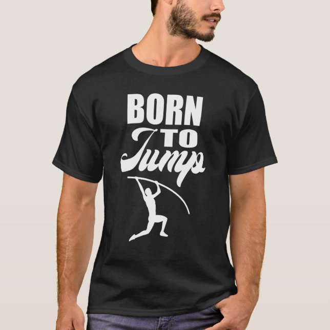 Camiseta Born to Jump  Pole Vault (Anverso)