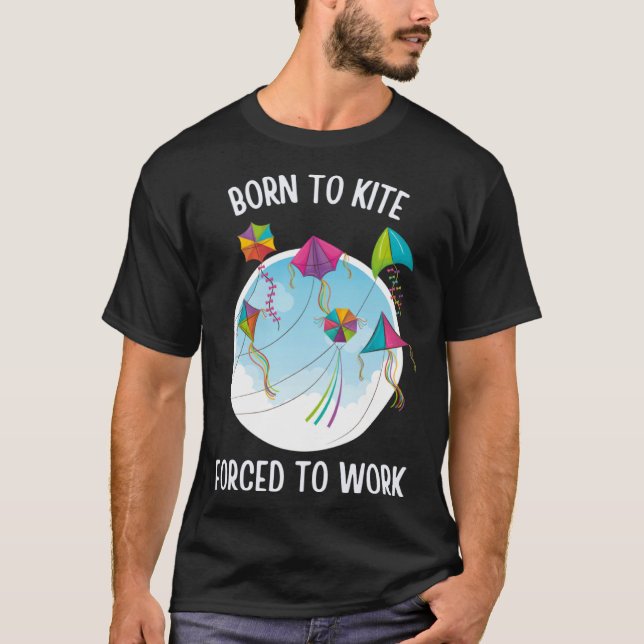 Camiseta Born To Kite Forced To Work (Anverso)