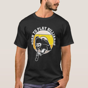 Camiseta Born To Play Billiard Snooker Billiards Player Poo