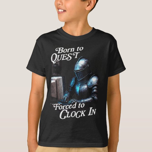 Camiseta Born To Quest Forced To Clock In Funny Office Fant (Anverso)