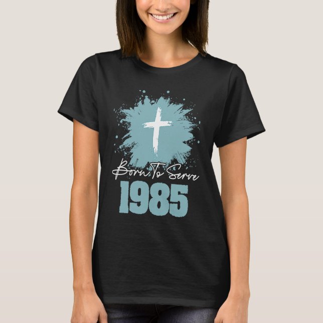 Camiseta Born To Serve 1985 (Anverso)