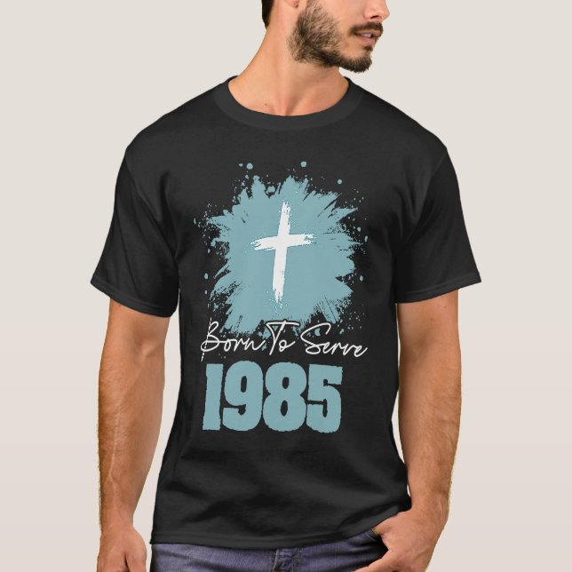 Camiseta Born To Serve 1985 (Anverso)